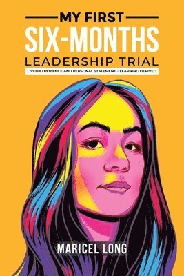Maricel Long - My First Six-Months Leadership Trial, Häftad