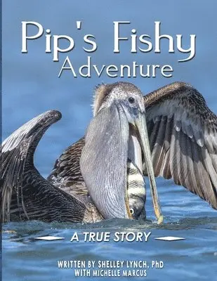 Shelley Lynch, Michelle Marcus - Pip's Fishy Adventure, Häftad. Tillgänglighet: Lägg i varukorg