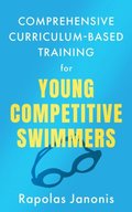 Comprehensive Curriculum-Based Training for Young Competitive Swimmers