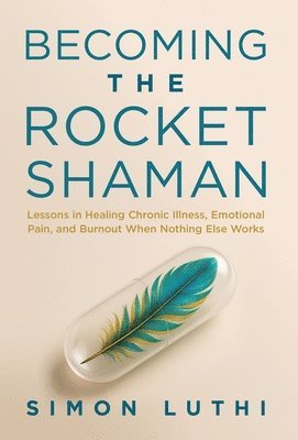Simon Luthi - Becoming the Rocket Shaman, Inbunden
