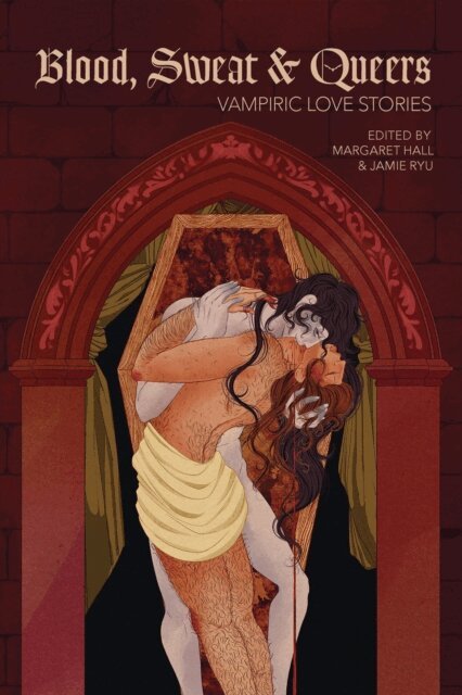 Ezra Wren, Andi Astra, U.M. Agoawike, Austen Lee, L.A. Barron, Anna McG, Mae Murray, Lyndall Clipstone, Jamie Ryu, Margaret Hall - Blood, Sweat & Queers, E-bok