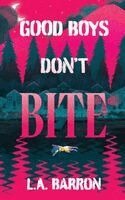 L a Barron - Good Boys Don't Bite, Häftad. Tillgänglighet: Lägg i varukorg