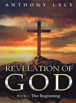 Anthony Lyle - Revelation of God, Inbunden