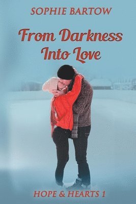 Sophie Bartow - From Darkness into Love, Häftad