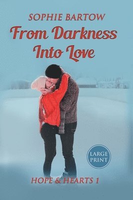 Sophie Bartow - From Darkness into Love, Häftad