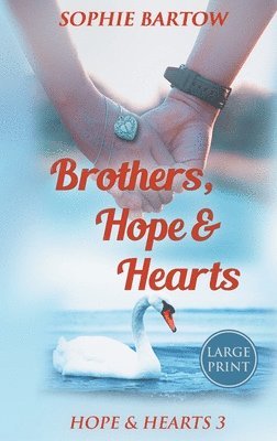 Sophie Bartow - Brothers, Hope & Hearts, Inbunden
