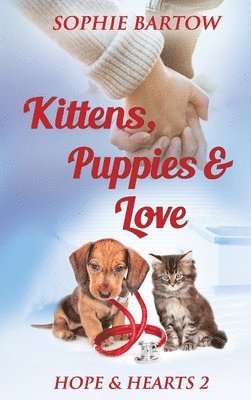 Sophie Bartow - Kittens, Puppies & Love, Inbunden