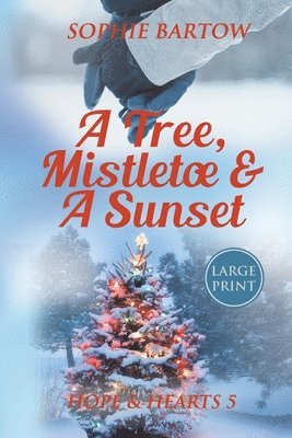 Sophie Bartow - Tree, Mistletoe & A Sunset, Häftad