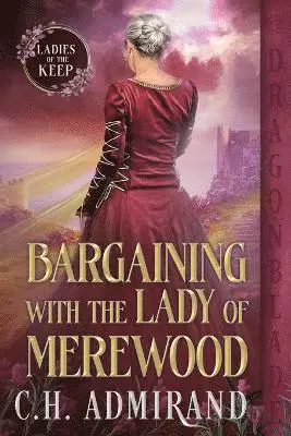 C H Admirand - Bargaining with the Lady of Merewood, Häftad. Tillgänglighet: Lägg i varukorg