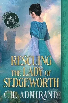 C H Admirand - Rescuing the Lady of Sedgeworth, Häftad. Tillgänglighet: Lägg i varukorg