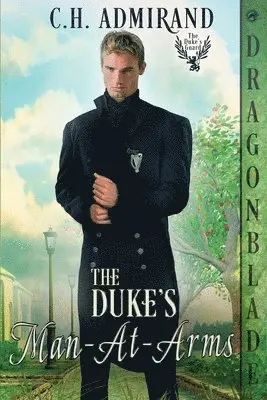 C H Admirand - Duke's Man-At-Arms, Häftad. Tillgänglighet: Lägg i varukorg