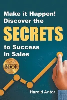 Harold Antor - Make it Happen! Discover the SECRETS to Success in Sales, Häftad. Tillgänglighet: Lägg i varukorg