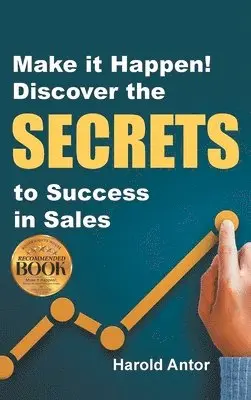 Harold Antor - Make it Happen! Discover the SECRETS to Success in Sales, Inbunden. Tillgänglighet: Lägg i varukorg