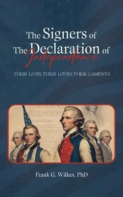 Frank G Wilkes - Signers of The Declaration of Independence, Inbunden. Tillgänglighet: Lägg i varukorg