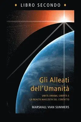 Gli Alleati dell'Umanità, Libro Secondo (The Allies of Humanity Book Two - Italian Edition)