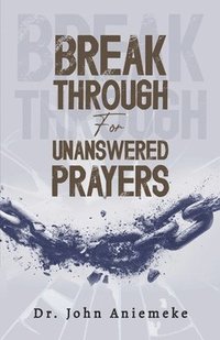 Breakthrough For Unanswered Prayers
