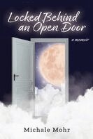 Michale Mohr - Locked Behind An Open Door, Häftad