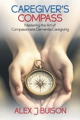 Alex J Buison - Caregiver's Compass, Häftad