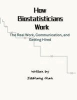 Jiazheng Chen, Jiazheng Chen - How Biostatisticians Work, Häftad