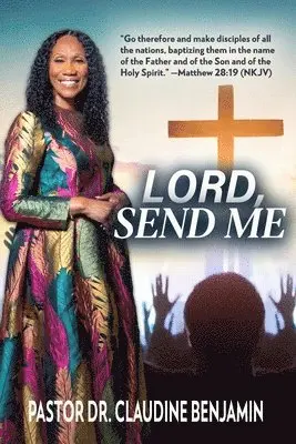 Claudine Benjamin - Lord Send Me, Häftad. Tillgänglighet: Lägg i varukorg