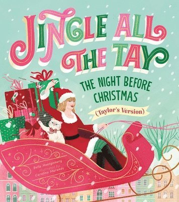 Bella Montgomery - Jingle All the Tay: The Night Before Christmas (Taylor's Version), Inbunden