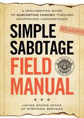 United States Office of Strategic Services - Simple Sabotage Field Manual, Häftad. Tillgänglighet: Lägg i varukorg