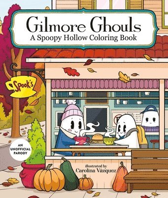 Gilmore Ghouls: A Spoopy Hollow Coloring Book, Häftad