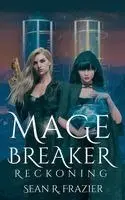 Sean R Frazier - Mage Breaker Reckoning, Häftad. Tillgänglighet: Lägg i varukorg