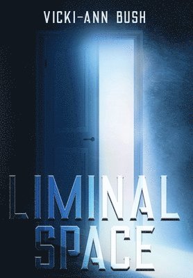 Vicki-Ann Bush - Liminal Space, Inbunden. Tillgänglighet: Lägg i varukorg