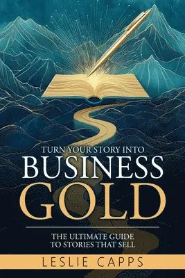 Leslie Capps - Turn Your Story Into Business Gold, Häftad. Tillgänglighet: Lägg i varukorg