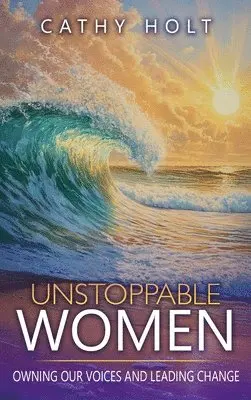 Cathy Holt - Unstoppable Women, Inbunden. Tillgänglighet: Lägg i varukorg