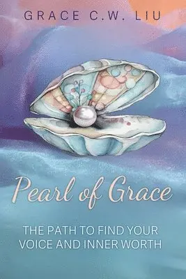 Grace C W Liu - Pearl of Grace, Häftad. Tillgänglighet: Lägg i varukorg