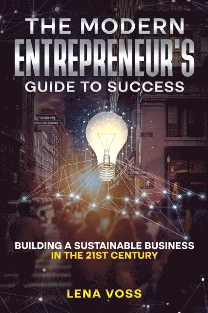 Lena Voss - Modern Entrepreneur's Guide to Success, E-bok. Tillgänglighet: Lägg i varukorg