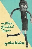 Cynthia Lindsay - Mother Climbed Trees, Häftad