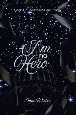 Sam Wicker - I'm No Hero, Häftad. Tillgänglighet: Lägg i varukorg
