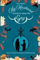 Sam Wicker - My Husband Wants to Keep Me Gay, Häftad. Tillgänglighet: Lägg i varukorg