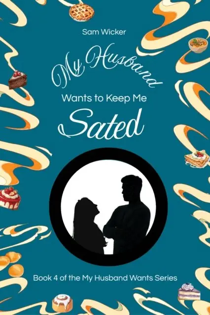 Sam Wicker - My Husband Wants to Keep Me Sated, E-bok. Tillgänglighet: Lägg i varukorg