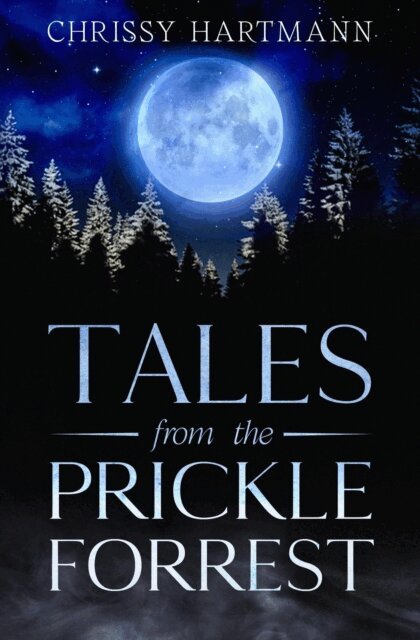 Chrissy Hartmann - Tales from the Prickle Forrest, E-bok