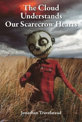 Jonathan Travelstead - Cloud Understands Our Scarecrow Hearts, Häftad