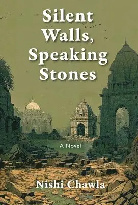 Nishi Chawla - Silent Walls, Speaking Stones, Inbunden. Tillgänglighet: Lägg i varukorg