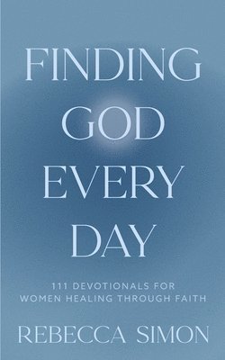 Rebecca Simon - Finding God Every Day, Häftad. Tillgänglighet: Tillfälligt slut