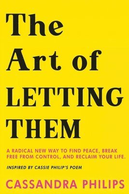 Cassandra Philips - Art of Letting Them, Häftad
