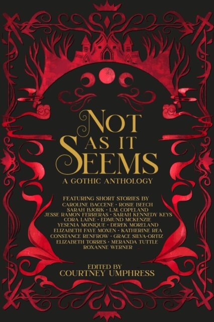 Courtney Umphress - Not As It Seems: A Gothic Anthology, E-bok