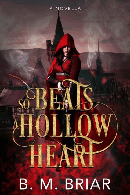 B. M. Briar - So Beats a Hollow Heart: A Novella, E-bok