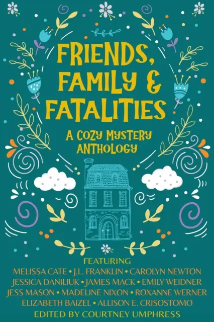 Courtney Umphress - Friends, Family & Fatalities: A Cozy Mystery Anthology, E-bok. Tillgänglighet: Lägg i varukorg