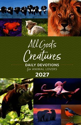 Guideposts - All God's Creatures 2027: Daily Devotions for Animal Lovers, Inbunden