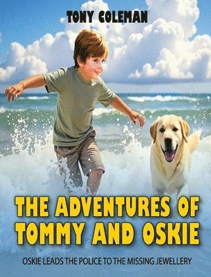 Tony Coleman - Adventures of "Tommy and Oskie", Inbunden