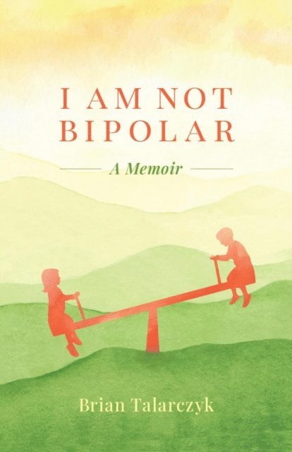 Brian Talarczyk - I Am Not Bipolar, E-bok