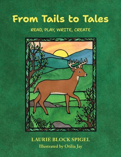 Laurie Block Spigel - From Tails To Tales: Read, Write, Play, Create., E-bok