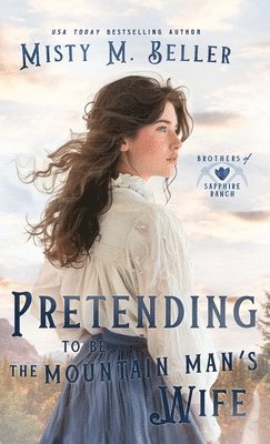 Misty M Beller - Guarding the Mountain Man's Secret, Inbunden